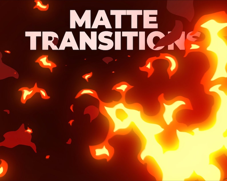 May include: Animated fire transitions with the text "MATTE TRANSITIONS" in white letters on a black background.