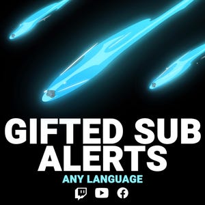 May include: A black background with three blue streaks of light shooting across the screen. The text "GIFTED SUB ALERTS" is in white, with the text "ANY LANGUAGE" below it. The logos for Twitch, YouTube, and Facebook are below the text.