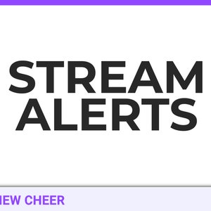 May include: Black text on a white background that reads "STREAM ALERTS" with the words "NEW CHEER" in black text on a light gray background below.