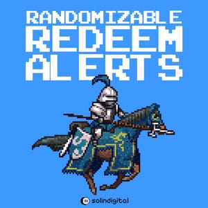 May include: Pixelated image of a knight on horseback against a blue background. The knight is armored and the horse is draped in a blue cloth. The text "RANDOMIZABLE REDEEM ALERTS" is displayed in white pixelated font.
