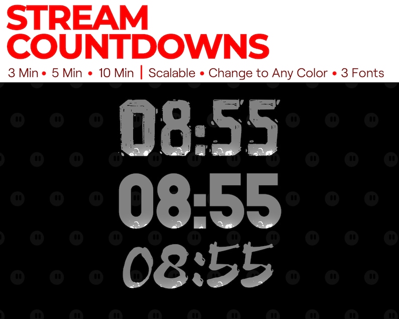 May include: A black and white image with the text "STREAM COUNTDOWNS" in red. Below the text is a countdown timer with the numbers "08:55" displayed in three different styles.