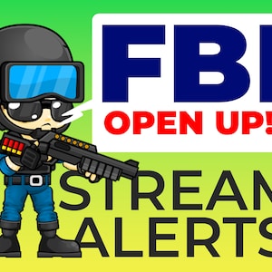 May include: A cartoon illustration of a SWAT team member holding a shotgun with a sign that says "FBI OPEN UP!!" and the text "STREAM ALERTS" below.