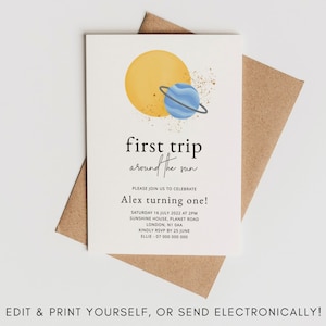May include: A first birthday party invitation with a yellow sun and a blue planet with rings. The text reads "first trip around the sun" and "Alex turning one!" with details for the party.