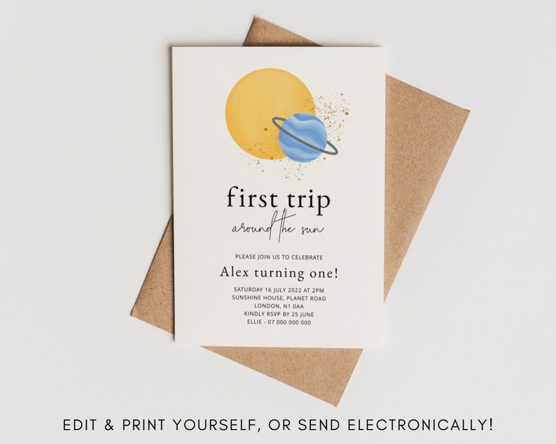 May include: A first birthday party invitation with a yellow sun and a blue planet with rings. The text reads "first trip around the sun" and "Alex turning one!" with details for the party.