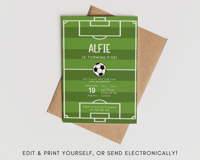 May include: Green and white soccer-themed birthday invitation for a boy turning five. The invitation features a soccer field with a soccer ball and the text "Alfie is turning five!"  Let's kick off the fun and celebrate. Saturday, August 19th, 2pm-4pm. Fan House, Stadium Rd, London. RSVP to Kim by August 5th. 07 000 000 000. Edit & print yourself, or send electronically!