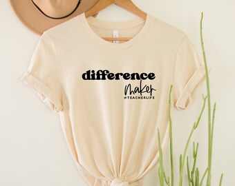 Teacher Appreciation Shirts--Difference Maker