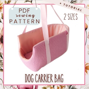 May include: A pink dog carrier bag with a waffle-textured exterior and a light pink interior. The bag has two straps and the text "PDF sewing pattern" and "2 sizes". The words "Dog Carrier Bag" are also visible.