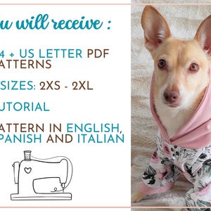 May include: A pink hooded dog sweater with a floral print. The text on the image reads "you will receive: A4 + US LETTER PDF PATTERNS 7 SIZES: 2XS - 2XL TUTORIAL PATTERN IN ENGLISH, SPANISH AND ITALIAN".