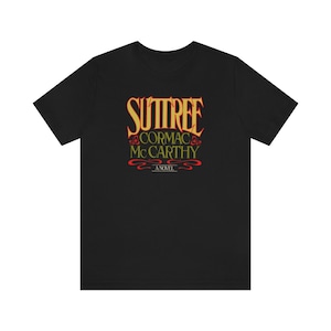 Suttree Cormac McCarthy Western Southern Literature Book The Passenger Blood Meridian William Faulkner Larry McMurtry First Edition Shirt