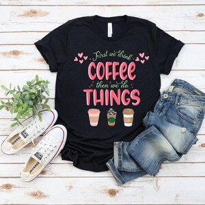 Coffee Valentine&#39;s Day T-shirt Black, Valentines Tee For Coffee Lovers, Coffee Valentines T-shirt, Coffee Cup Tee, First Drink Coffee Tee