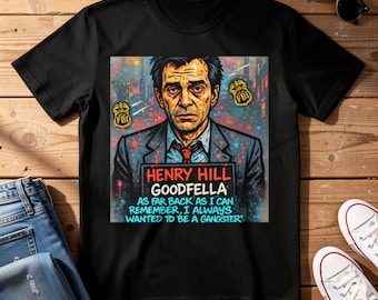 Henry Hill Goodfella T-Shirt Design, Vintage Mafia Quote Streetwear Graphic Tee