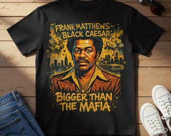 Frank Matthews Black Caesar T-Shirt Design, Vintage Gangster Streetwear Graphic Tee