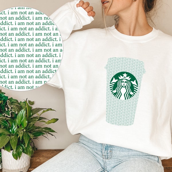 Starbucks "I Am Not an Addict" Cup Crewneck | Starbucks Sweatshirt | Starbucks Gift | Unisex Heavy Blend Crewneck Sweatshirt