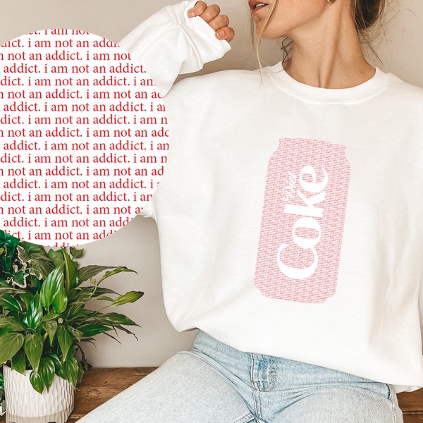 Diet Coke "I Am Not an Addict" Crewneck | Diet Coke Sweatshirt | Diet Coke | Diet Coke Gift | Diet Coke Art