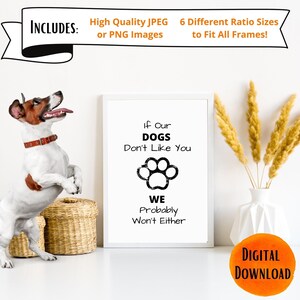 Grappig hondenbord: afdrukbare kunst &#39;If Our Dogs Don&#39;t Like You&#39; (digitale download)