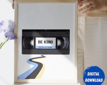 Be Kind Life Has No Rewind | Retro VHS Print | Kindness Poster
