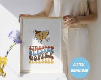 Stressed Blessed Coffee Obsessed | Funny Coffee Art Print | Kitchen Wall Decor