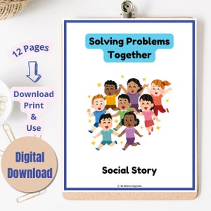May include: A social story titled "Solving Problems Together" with an illustration of a group of children of different races and genders holding hands and smiling. The story is designed to help children learn how to solve problems together.