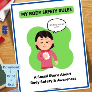 May include: A printed page with the title "MY BODY SAFETY RULES" in green. It features an illustration of a child in a pink shirt and a speech bubble that says, "My body belongs to me!" The text "A Social Story About Body Safety & Awareness" is also present.