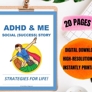 May include: A blue and white printable social story for children with ADHD. The cover features a cartoon illustration of a child flying with a superhero cape. The title is "ADHD & ME Social (Success) Story" and the text "Strategies for Life!" is below the illustration. The text "20 Pages" is in a pink box and the text "Digital Download High-Resolution PDF Instantly Printable" is in an orange box.