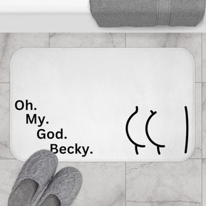 Oh My God Becky Bath Mat | Funny Bathroom Decor, Cute Butt Bath Rug, Pop Culture Microfiber Shower Mat