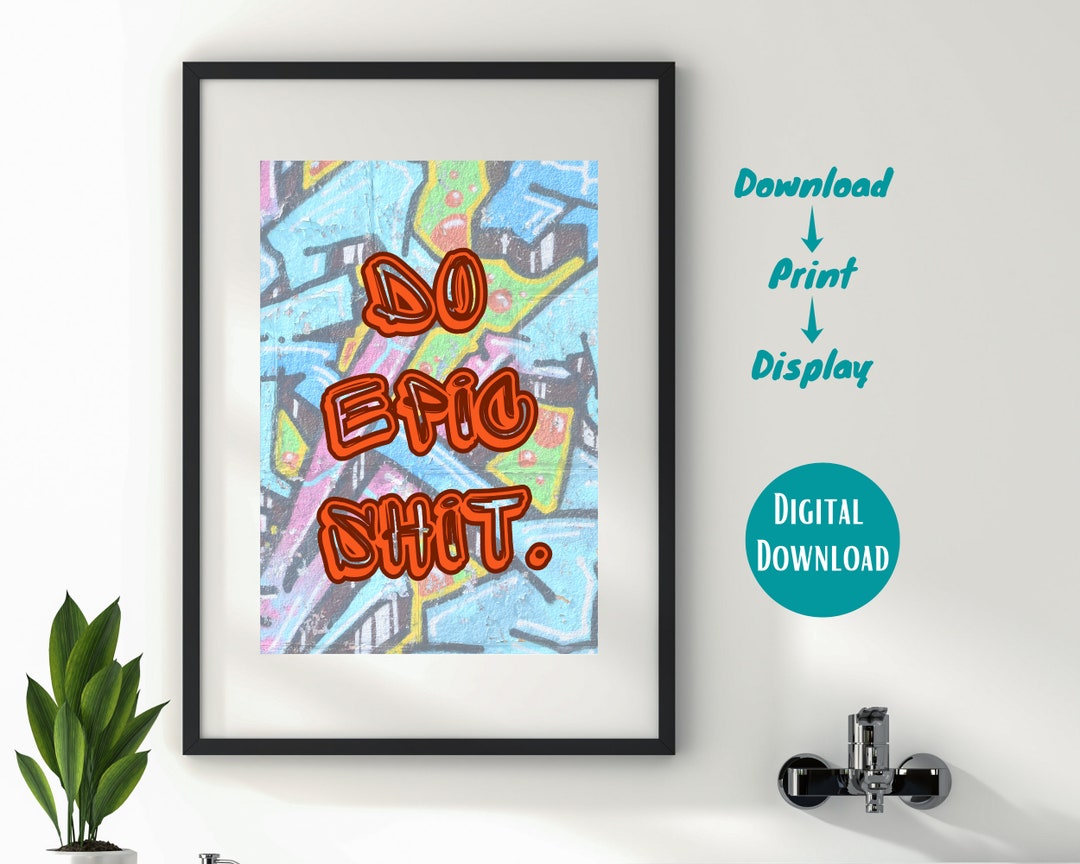 Do Epic Shit, Printable Wall Art, Bathroom Decor, Office Poster - Etsy