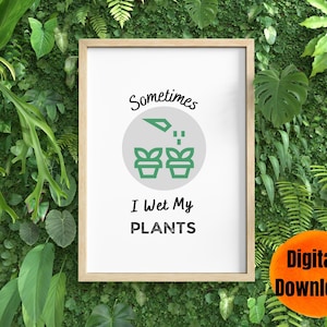 Gardening Decor | Plant lover gift | Funny Garden Art | Funny Gardening Print | Home Decor
