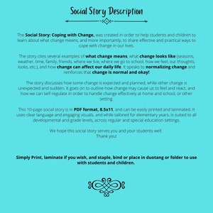Social story description page outlining what the social story: coping with change, is inteded to teach. Story is in PDF format, 8.5 x 11 inches, and is easily printable.