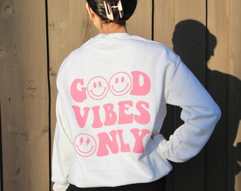 Good Vibes Only Sweatshirt