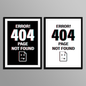 May include: Two framed prints with a black frame. Each print features the text "ERROR! 404 PAGE NOT FOUND" in white, with a 3D effect. One print has a black background, the other a white background. A graphic of a document with crossed-out eyes is at the bottom.