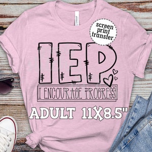 IEP I Encourage Progress ADULT Screen Print Transfer | Teacher Screen Print | Teacher Heat Transfer | School Teacher Heat Transfer | IEP