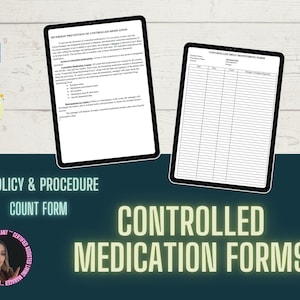 May include: A digital tablet displaying a policy and procedure count form for controlled medications. The form includes a section for controlled medication monitoring and a section for dispensing controlled medications. The form is designed to help healthcare professionals track and manage controlled medications.