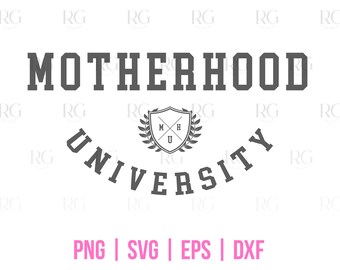 Mother Hood University SVG, Mama Shirt Svg, Mom Life Svg, Motherhood Cricut, Motherhood University Sublimation Cut File, Motherhood SVG.
