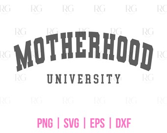Motherhood Svg. Motherhood university Sublimation Cut File. Motherhood Cricut. Mama Shirt Svg. Mom Life Svg. Mother Hood University Svg.
