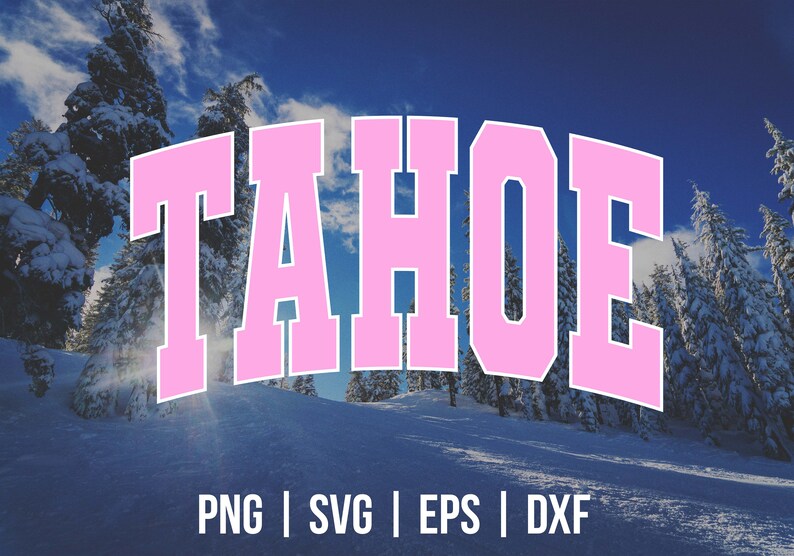 May include: Pink text that reads "TAHOE" in a bold, blocky font. The text is set against a snowy mountain landscape with a blue sky and white clouds.
