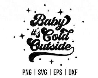 Christmas SVG | Baby It's Cold Outside Christmas Design | Christmas Shirt Svg | Snow Svg | Holiday Shirt | Christmas Stencil