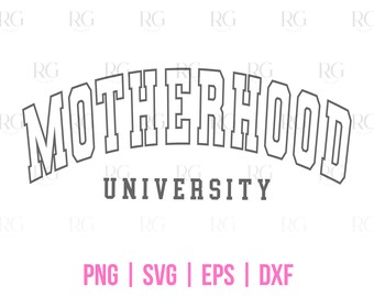 Motherhood Cricut. Mother Hood University SVG. Motherhood SVG. Mama Shirt Svg. Mom Life Svg. Motherhood University Sublimation Cut File.