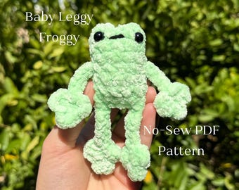 Baby Leggy Froggy Crochet Pattern No-Sew Amigurumi Plushie PDF Pattern