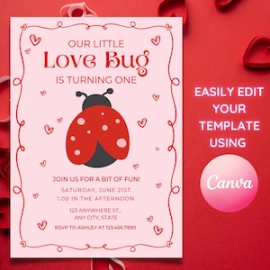 May include: A pink and red printable invitation with a cartoon ladybug. The invitation says "Our Little Love Bug is Turning One" and includes details for a party on June 21st. The text also says "Join us for a bit of fun!" and includes an RSVP number. The invitation is easily editable using Canva.