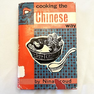 Vintage Cooking the Chinese Way Chinese Cooking Recipes Cookbook Hardcover Cook Book by Nina Froud