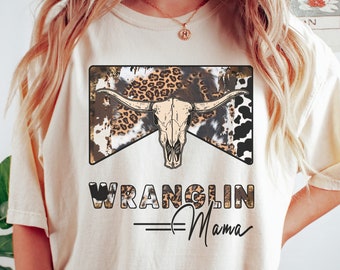 Wranglin Mama Shirt, Western Wranglin Mama Cow Print Shirt, Western Mama Tee, Wrangler Mama, Western Graphic Tee, Country Mama Shirt, Skull