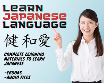May include: A woman smiles and points to the text "LEARN JAPANese LANGUAGE" in red and black letters. Below the text is the Japanese characters "健和愛" in black. The text "COMPLETE LEARNING MATERIALS TO LEARN JAPANESE" is below the Japanese characters. The text "-EBOOKS -AUDIO FILES" is at the bottom of the image.