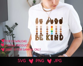 Be Kind in sign language svg printable kindness in sign language print letters hand symbols ASL symbol in SVG,png,jpg digital download