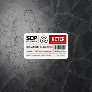 May include: A rectangular white label with black and red text featuring the SCP Foundation logo and the word KETER. The label includes the text CONTAINMENT-CLASS: KETER, OBJECT CLAS: HIGH-RISK ANOMALY, and a barcode with the number 23468924578930245.