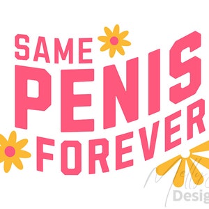 Same Penis Forever Digital Download PDF, PNG, SVG, Bridal Party, Bachelorette, Bridal Shower, Bride Squad, Printable, Instant Download.