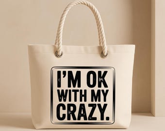 I am ok with my crazy tote bag, mental health tote bag, sister gift, coworker gift, silly gift, friend gift idea tote bag