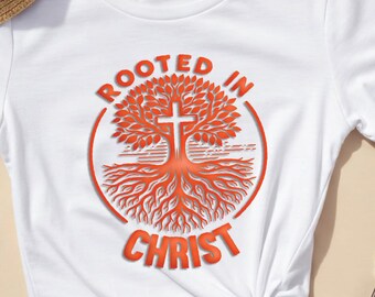 Rooted in christ shirt, he has risen, spiritual shirt, jesus cross shirt, jesus saves shirt, religious shirts, bible verse, jesus is king