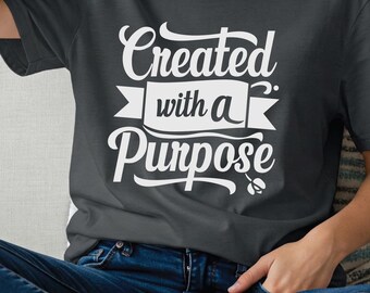 Created with a purpose shirt, Christian shirt, Jesus shirt, religious shirt, positive shirt, faith shirt, women shirt, motivational shirt