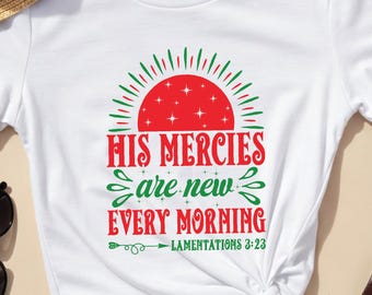 His mercies are new shirt, christianity tshirt, spiritual shirt, god is good shirt, religious shirts, christian easter, bible verse gifts