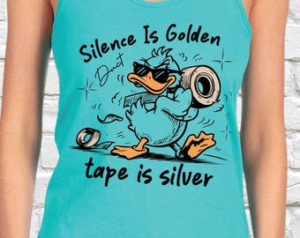 Le silence c'est du ruban adhésif en toile doré T-shirt débardeur argenté, t-shirt canard sarcastique, humour pour adulte, animal rigolo, cadeau amateur de canard, chemise canard sarcastique